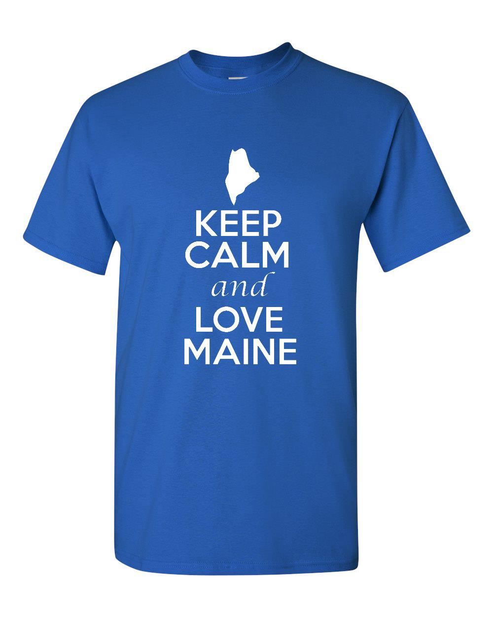 Keep Calm and Love Maine Adult T Shirt Tee