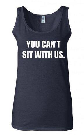 Junior You Can't Sit With Us Slogan Design Statement Sleeveless Tank Top