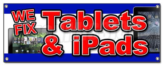 WE FIX TABLETS & IPADS BANNER SIGN batteries screen smartphones repair iphones