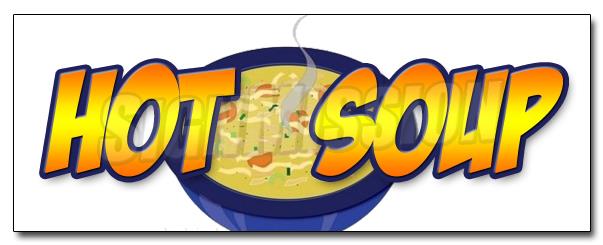 12" HOT SOUP DECAL sticker restaurant cafe food