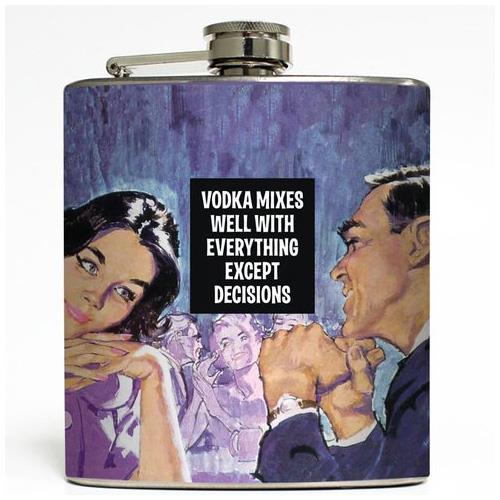 Vodka Mixes Well With Everything Except Decisions   Liquid Courage Flasks   6 oz. Stainless Steel Flask