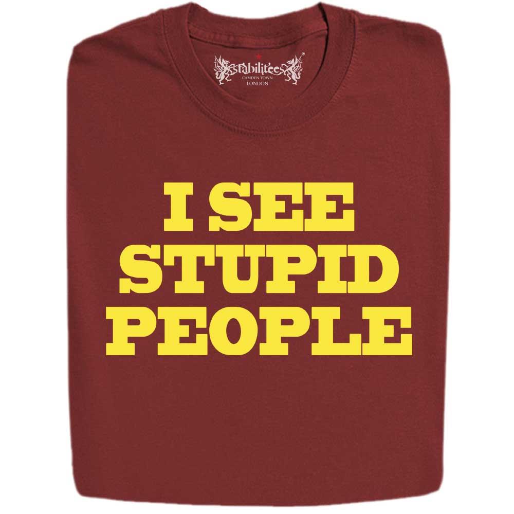 Stabilitees Funny Printed "I see stupid people" Designed Mens T Shirts