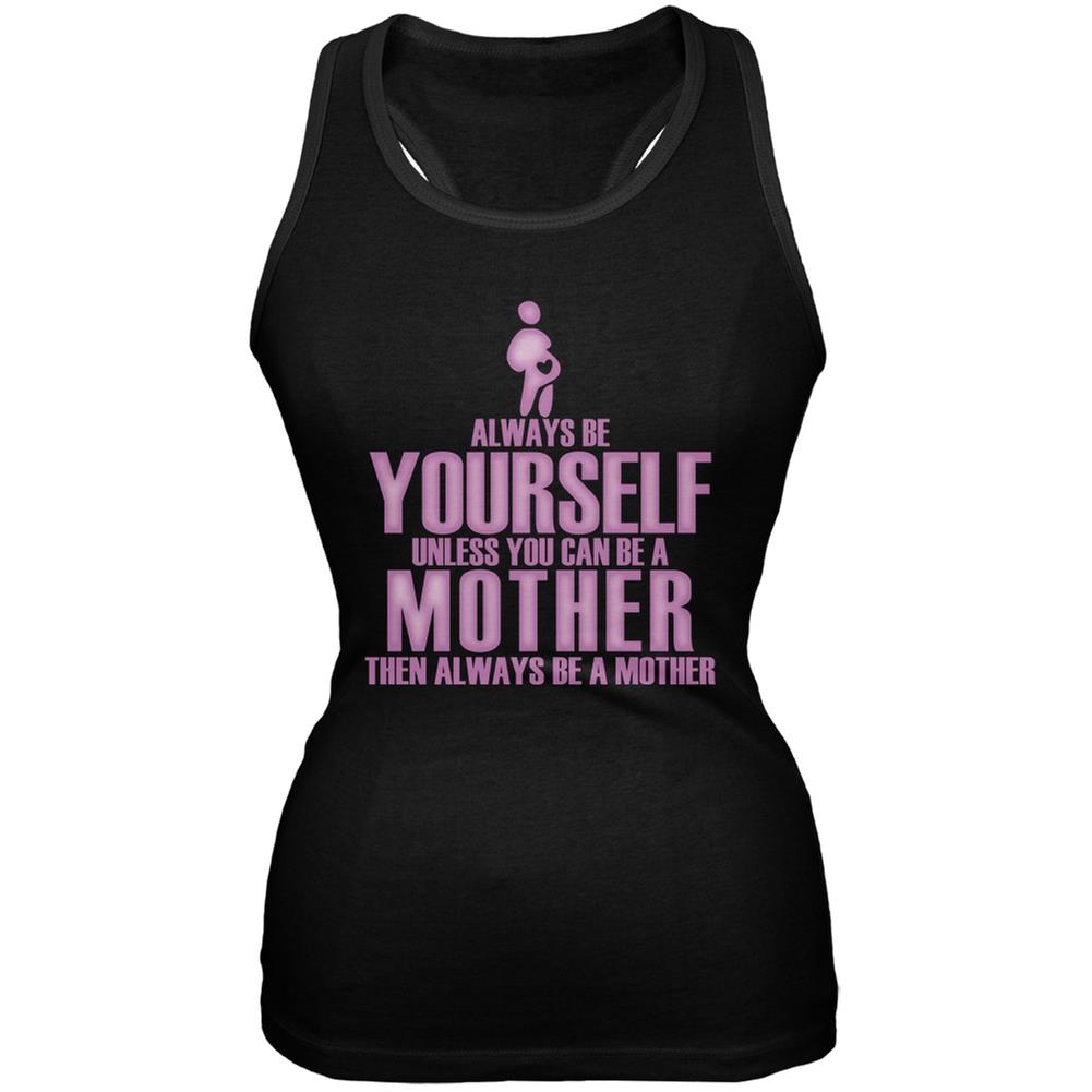 Mother's Day Always Be Yourself Mother Black Juniors Soft Tank Top