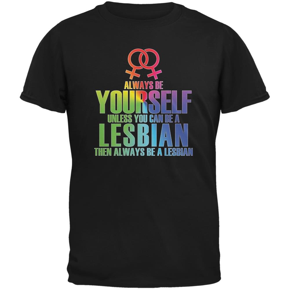 Always Be Yourself Lesbian Black Adult T Shirt