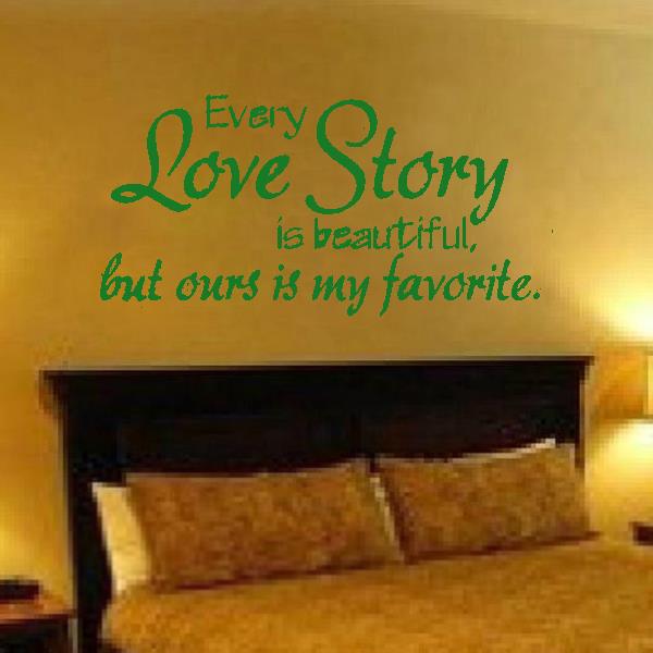 English "every love story is beautiful"Wall Decals 45*67cm,Green