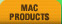 MAC PRODUCTS