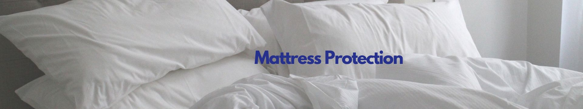 Mattress &amp; Pillow Protection