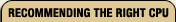 RECOMMENDING THE RIGHT CPU